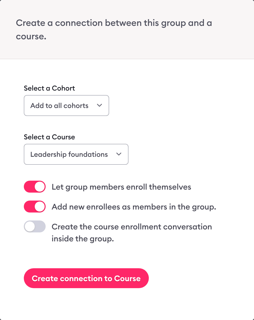 Clarityflow dialog to connect a group to a course: 'Add to all cohorts', the course 'Leadership foundations', and switches to let group members enroll themselves, add new enrollees as members in the group, and create the course enrollment conversation inside the group